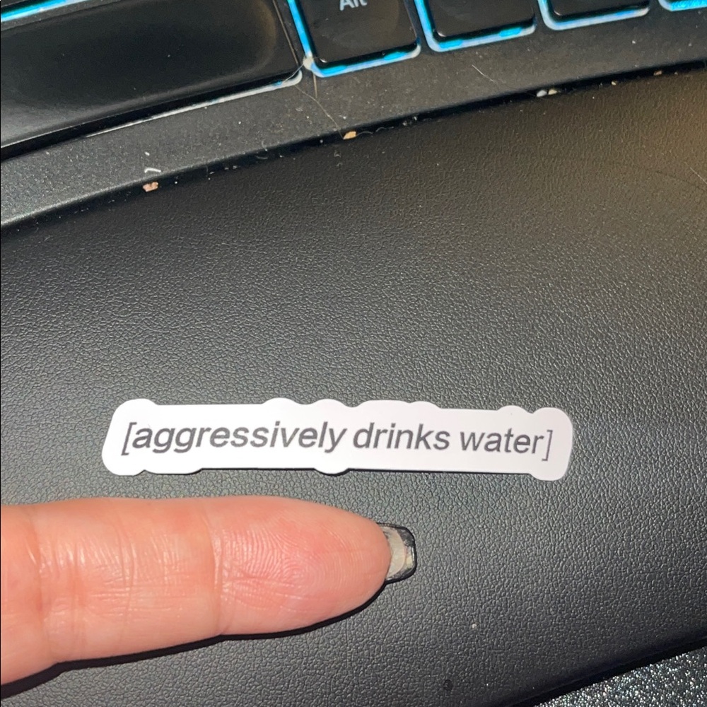 NEW Aggressively Drinks Water Sticker - Small - Picture 4 of 4